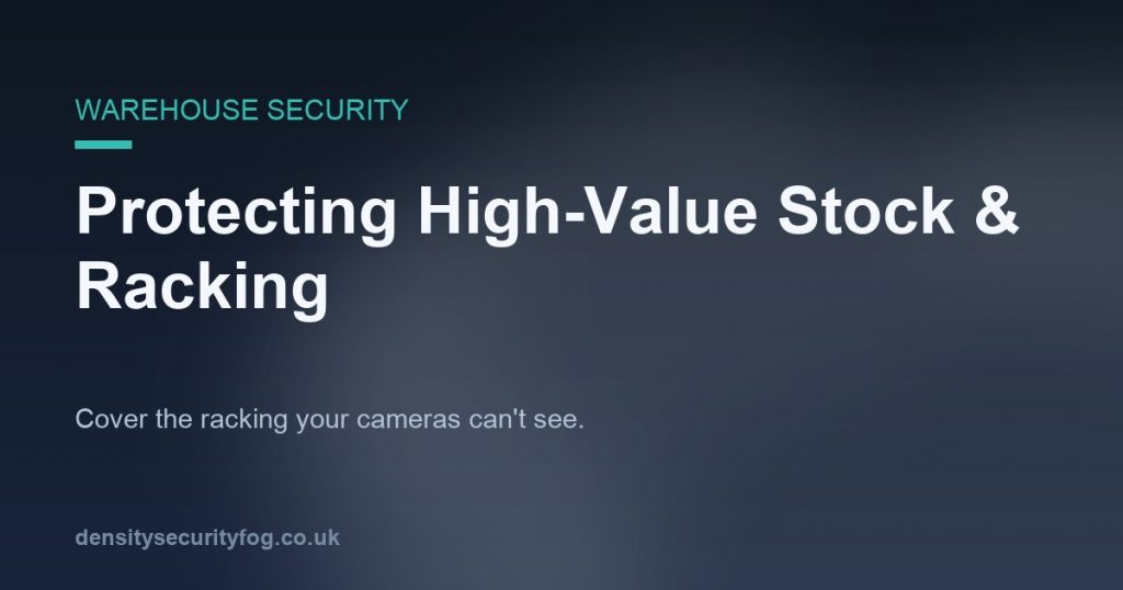 Warehouse security graphic headlined Protecting High-Value Stock and Racking